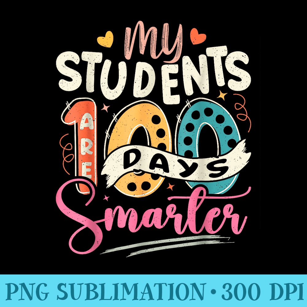 My Students Are 100 Days Smarter 100th Day Of School Teacher | Inspire ...