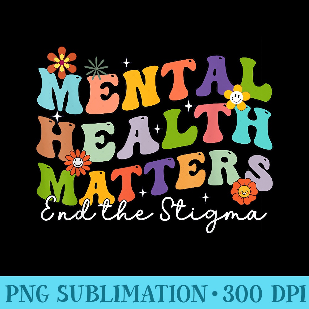 End the Stigma Mental Health Matters Mental Awareness - PNG | Inspire ...