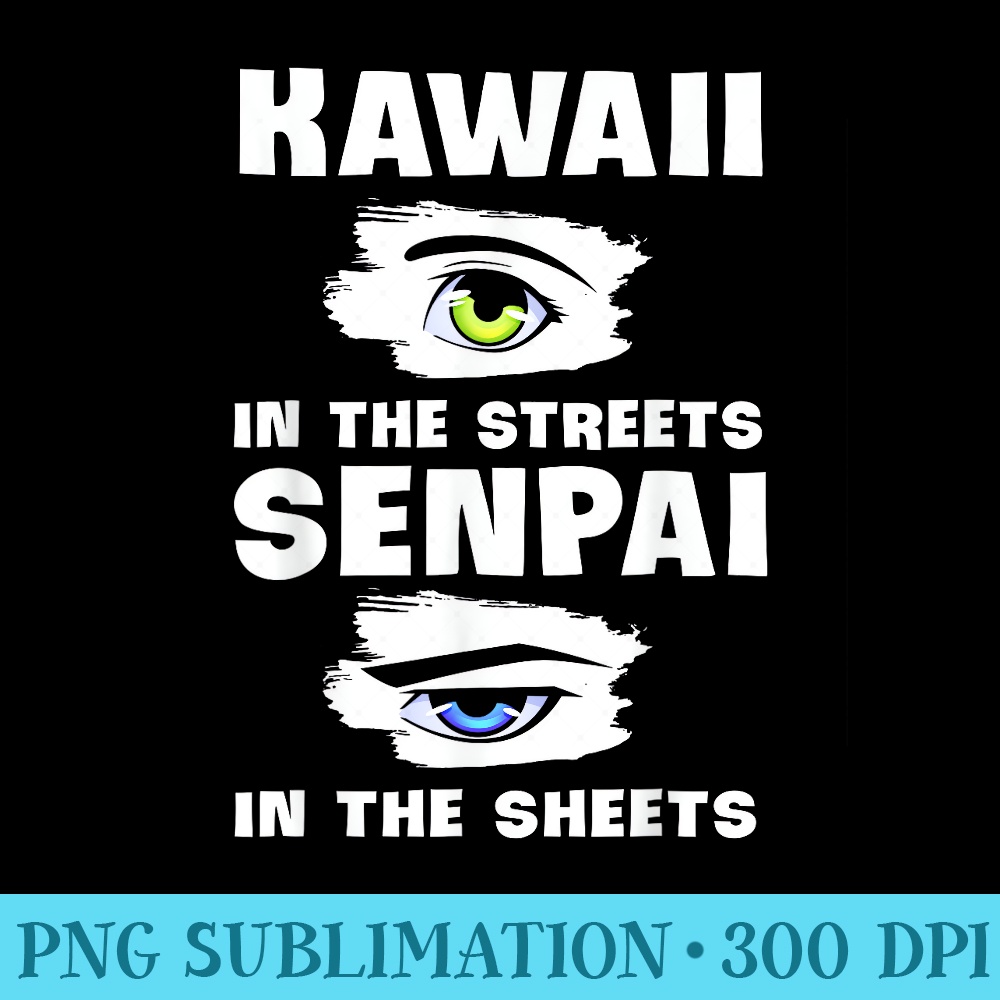 Kawaii In The Streets Senpai In The Sheets Hoodie Kawaii In The Streets Senpai In The Sheets Anime Manga Lover | Inspire