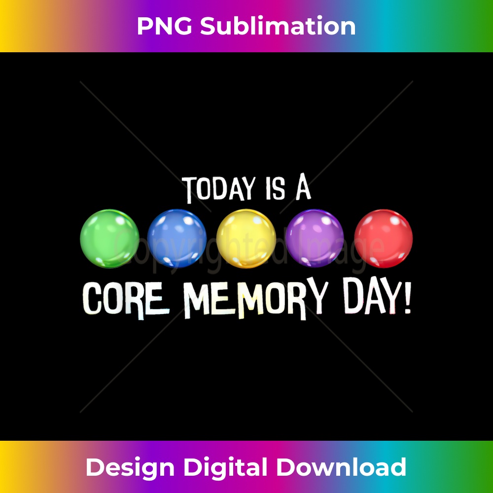 Today is A Core Memory Day 1 - High-Resolution PNG Sublimati | Inspire ...