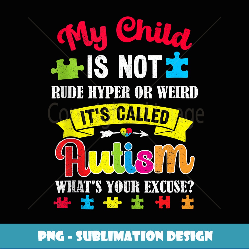 I Am Autistic Not Rude My Child Is Not Rude Hyper Or Weird It's Called Autism - Uni - Inspire ...