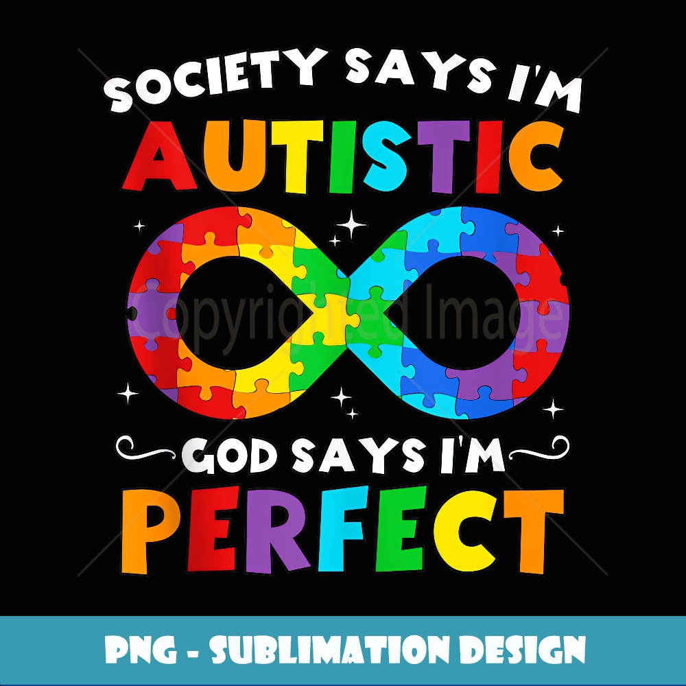 Society Says I'm Autistic God Says I'm Perfect ADHD Autism T | Inspire ...