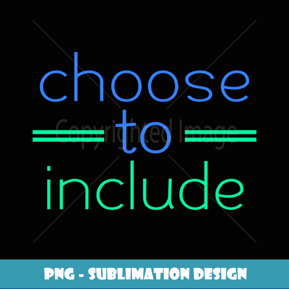 Choose to include, Inclusion - Vintage Sublimation PNG Downl | Inspire ...