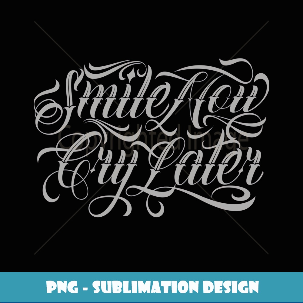 smile now cry later tattoo chicano lettering For Women Men - | Inspire ...