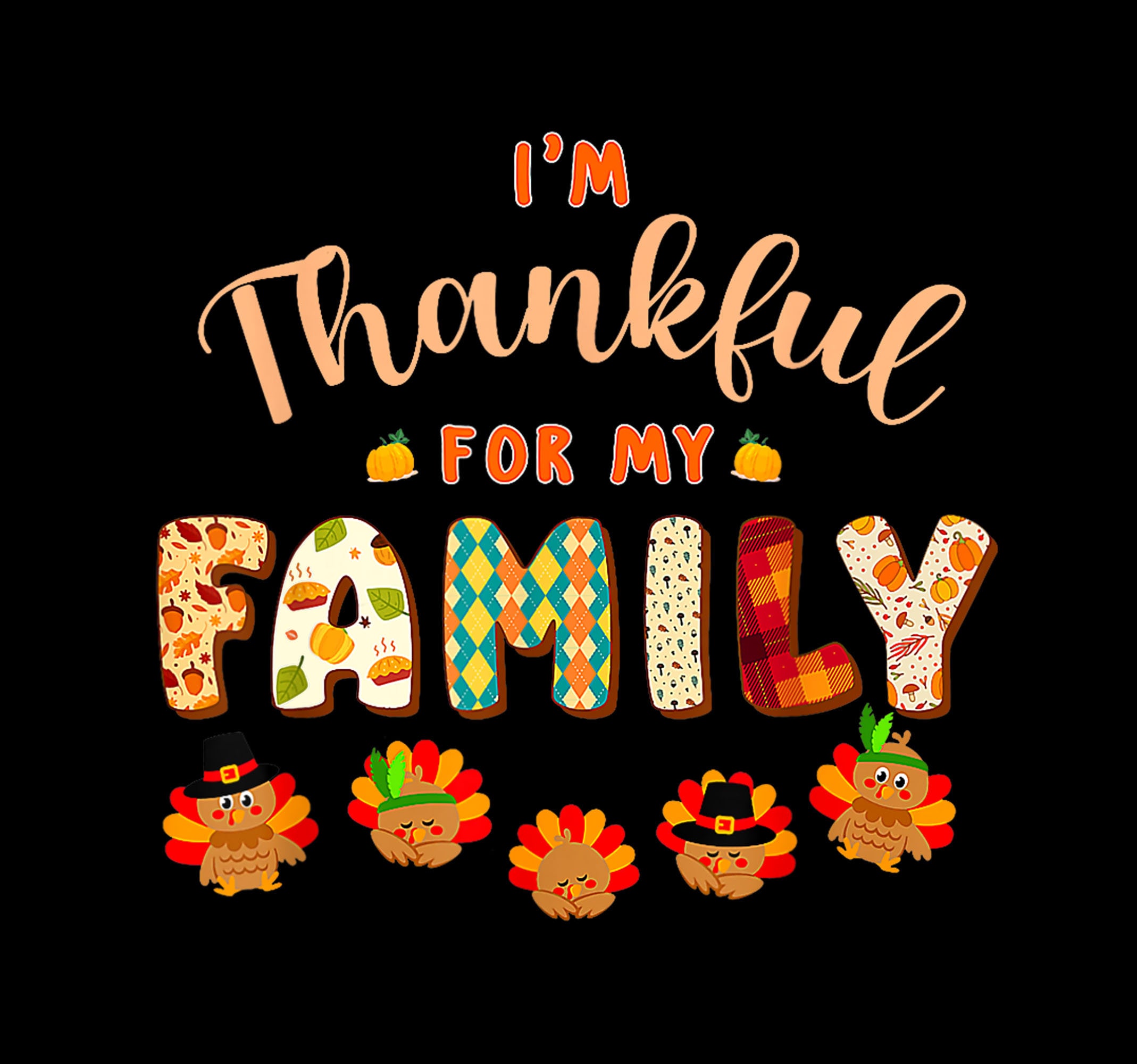Im Thankful for My Family Png Thanksgiving Day Turkey Thankf - Inspire ...