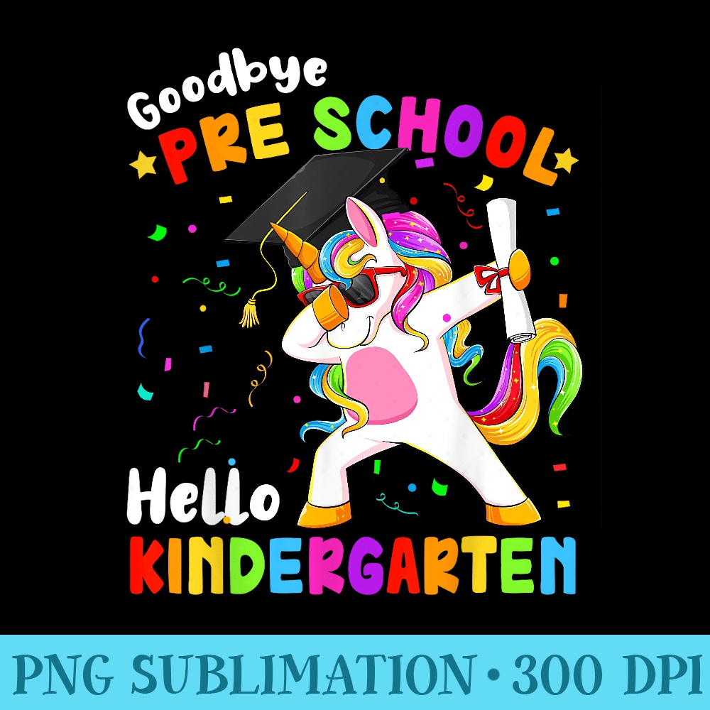 Goodbye Preschool Hello Kindergarten Graduation Unicorn Girl | Inspire ...