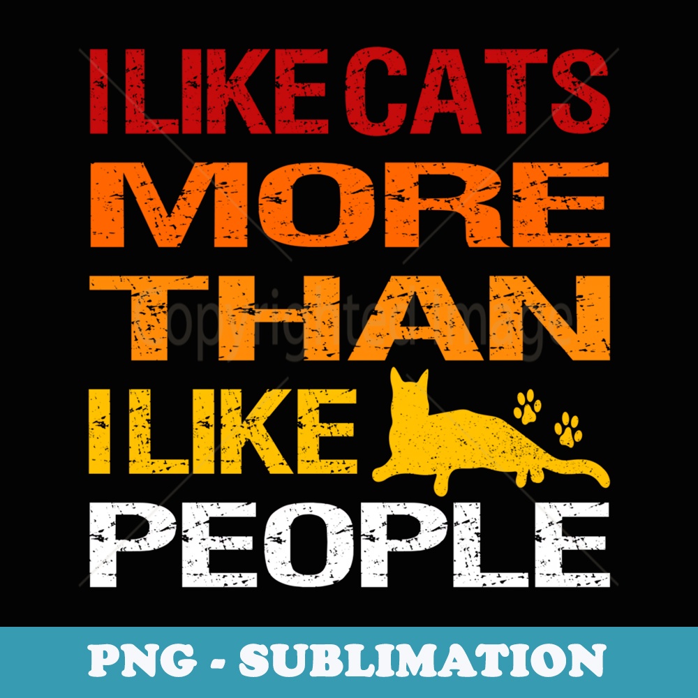 I Like Cats More Than I Like People Cute Kitten Pet Lover - | Inspire ...