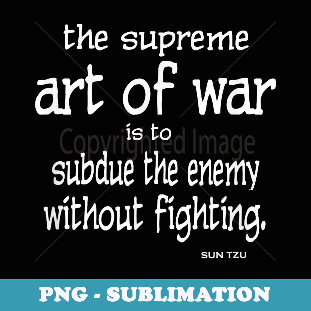 Subdue Images The Supreme Art of War Subdue the Enemy Sun Tzu - Exclusive | Inspire ...