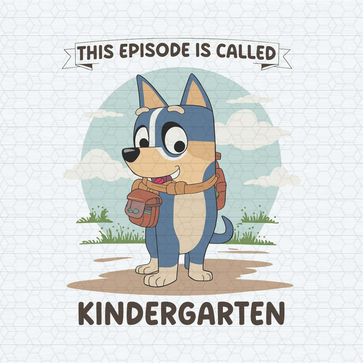 Bluey Kindergraden This Episode Is Called PreK SVG | Inspire Uplift