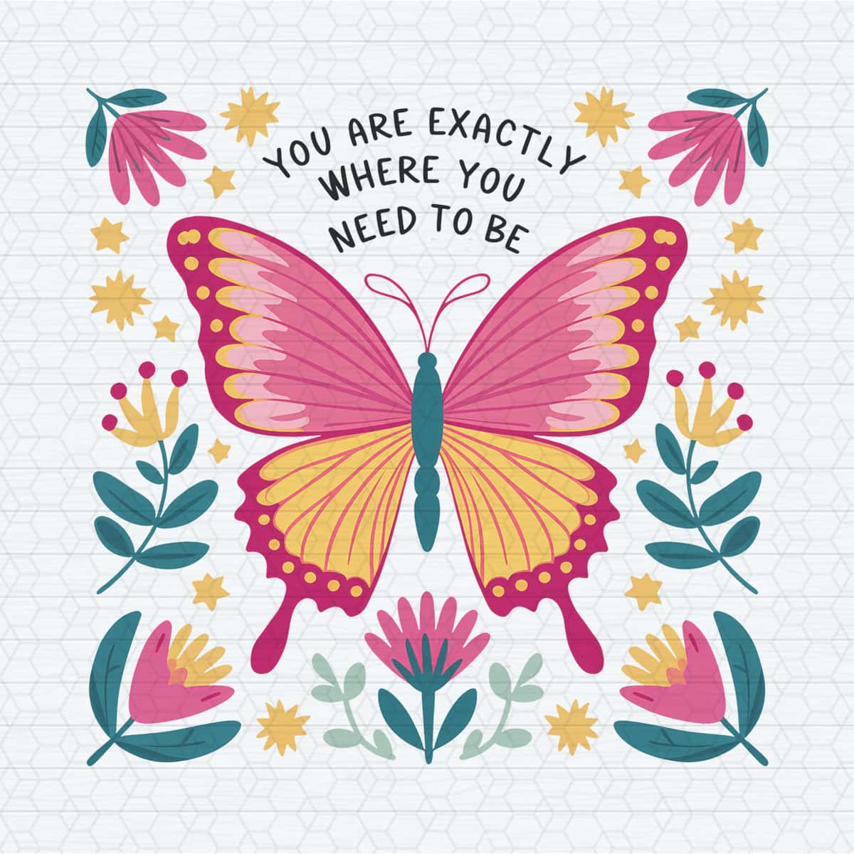 You Are Exactly Where You Need To Be PNG Inspire Uplift