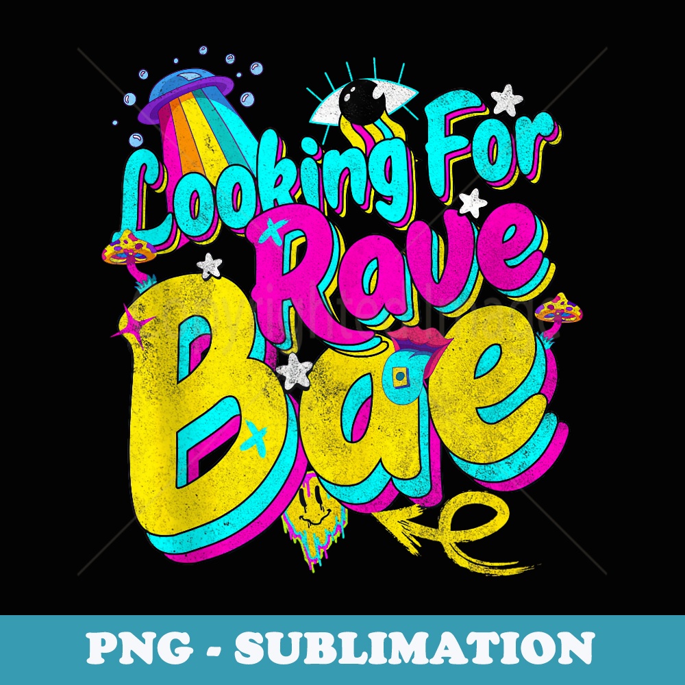 Funny Graphic Rave Wear Tops Looking for Rave Bae - PNG Tran | Inspire ...