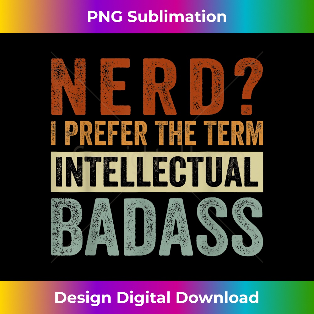 Reading I Prefer The Term Intellectual Badass - Personalized Custom Tu