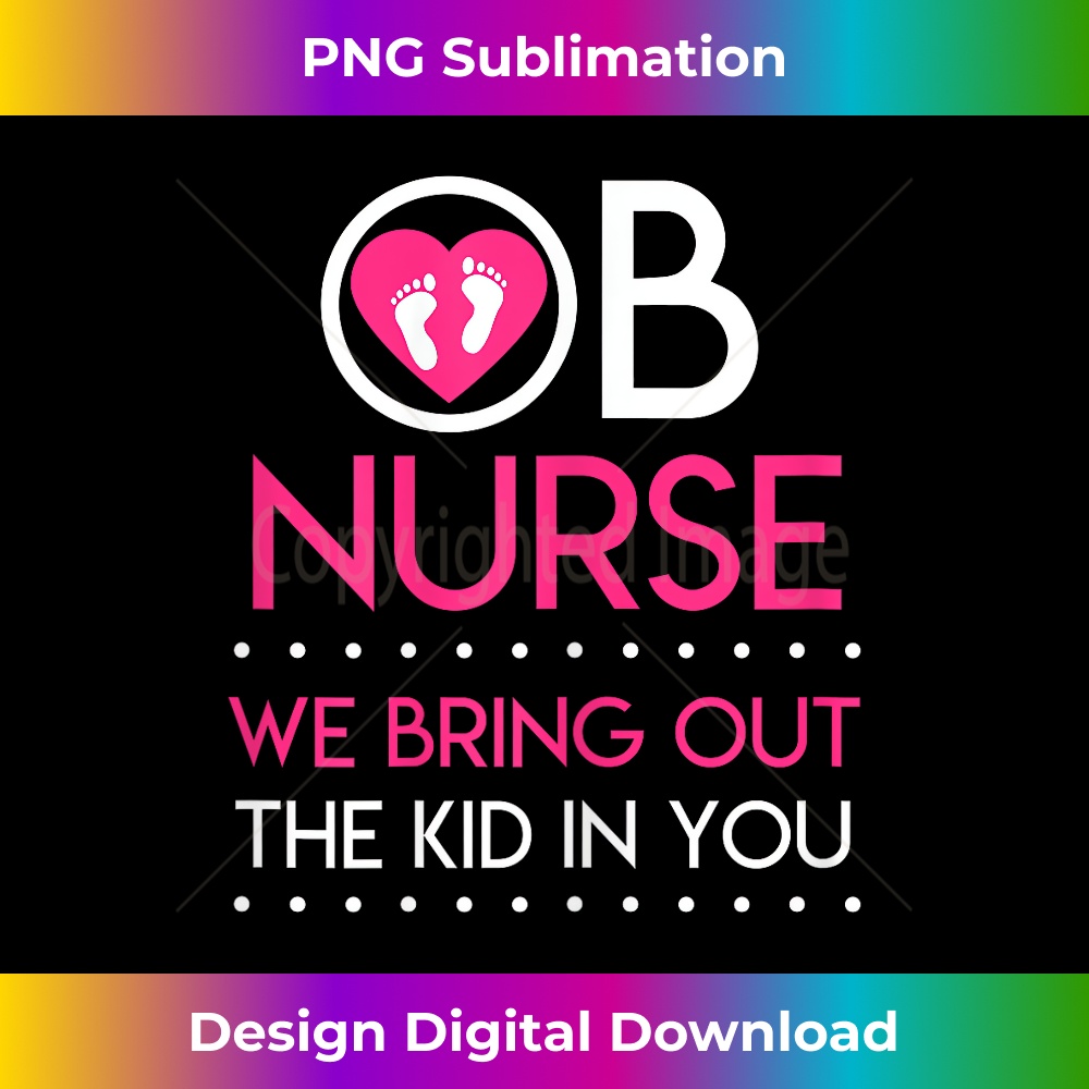 OB Gyn Obstetrical Nurse Kid In You Funny Nursing Week Gift | Inspire ...
