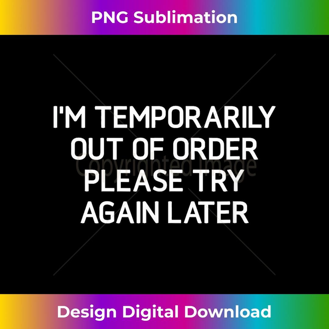 I'm Temporarily Out Of Order Please, Funny, Jokes, Sarcastic | Inspire ...