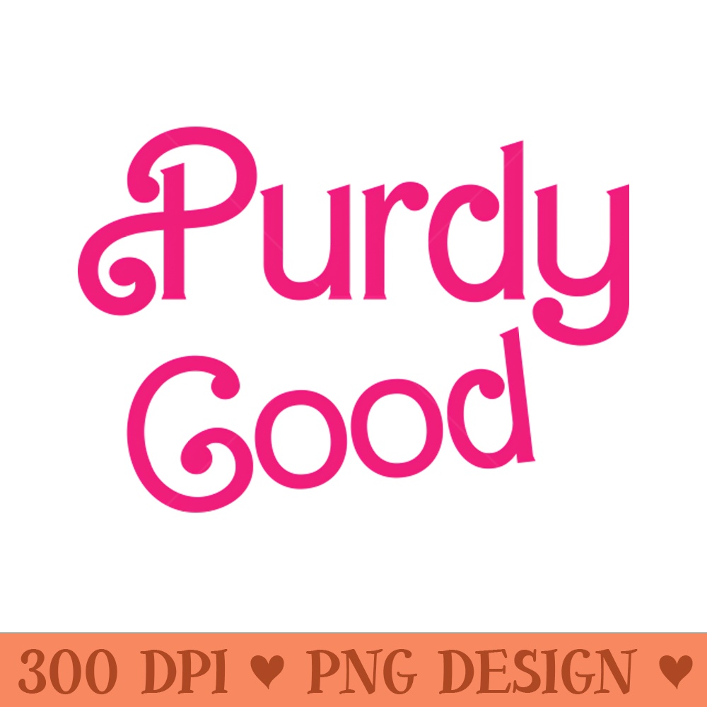 Purp Good Purdy Good - PNG Artwork | Inspire Uplift