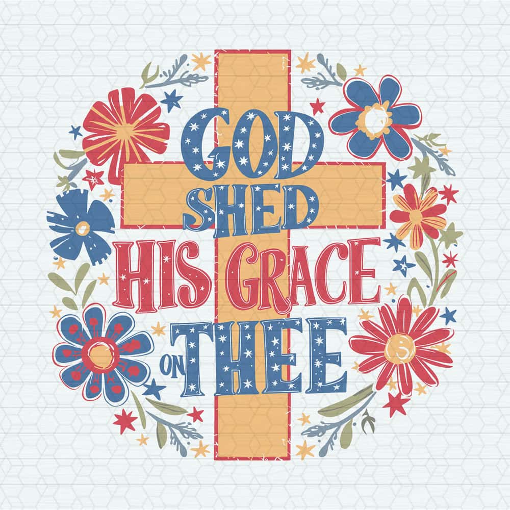 Floral Cross God Shed His Grace On Thee SVG | Inspire Uplift