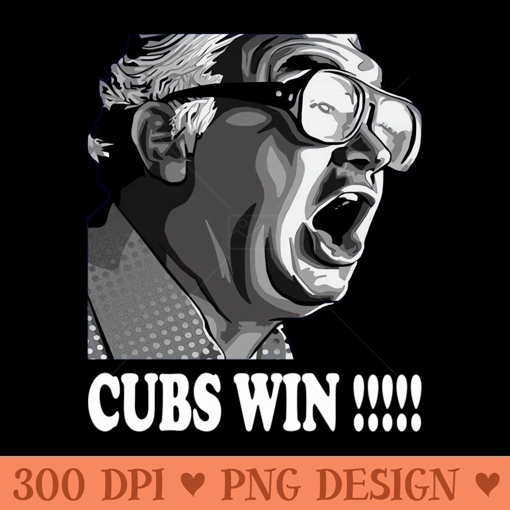 CUBS WIN HARRY CARAY - PNG Downloadable Resources | Inspire Uplift