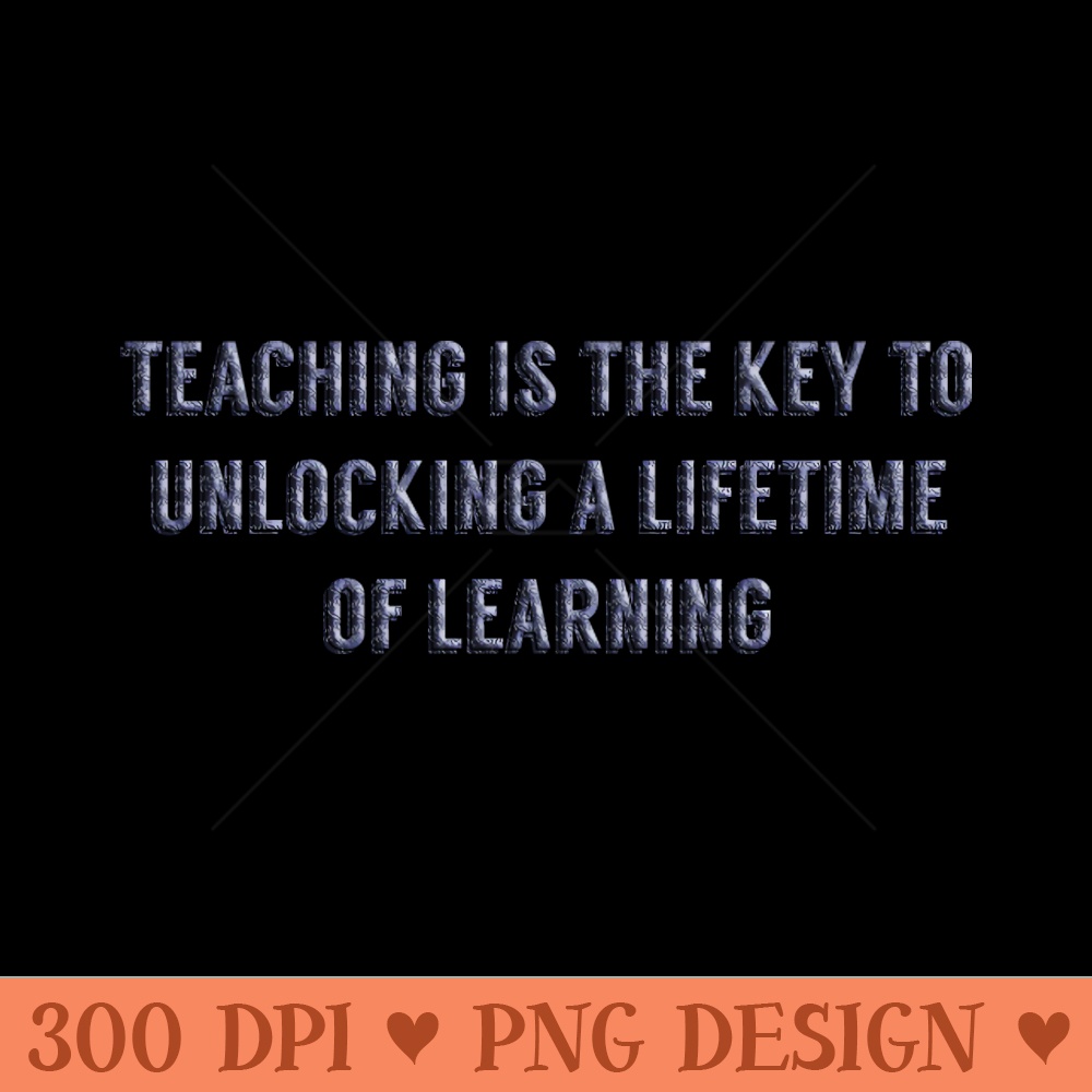 Teaching is a key to unlocking a lifetime of learning - Digi | Inspire ...