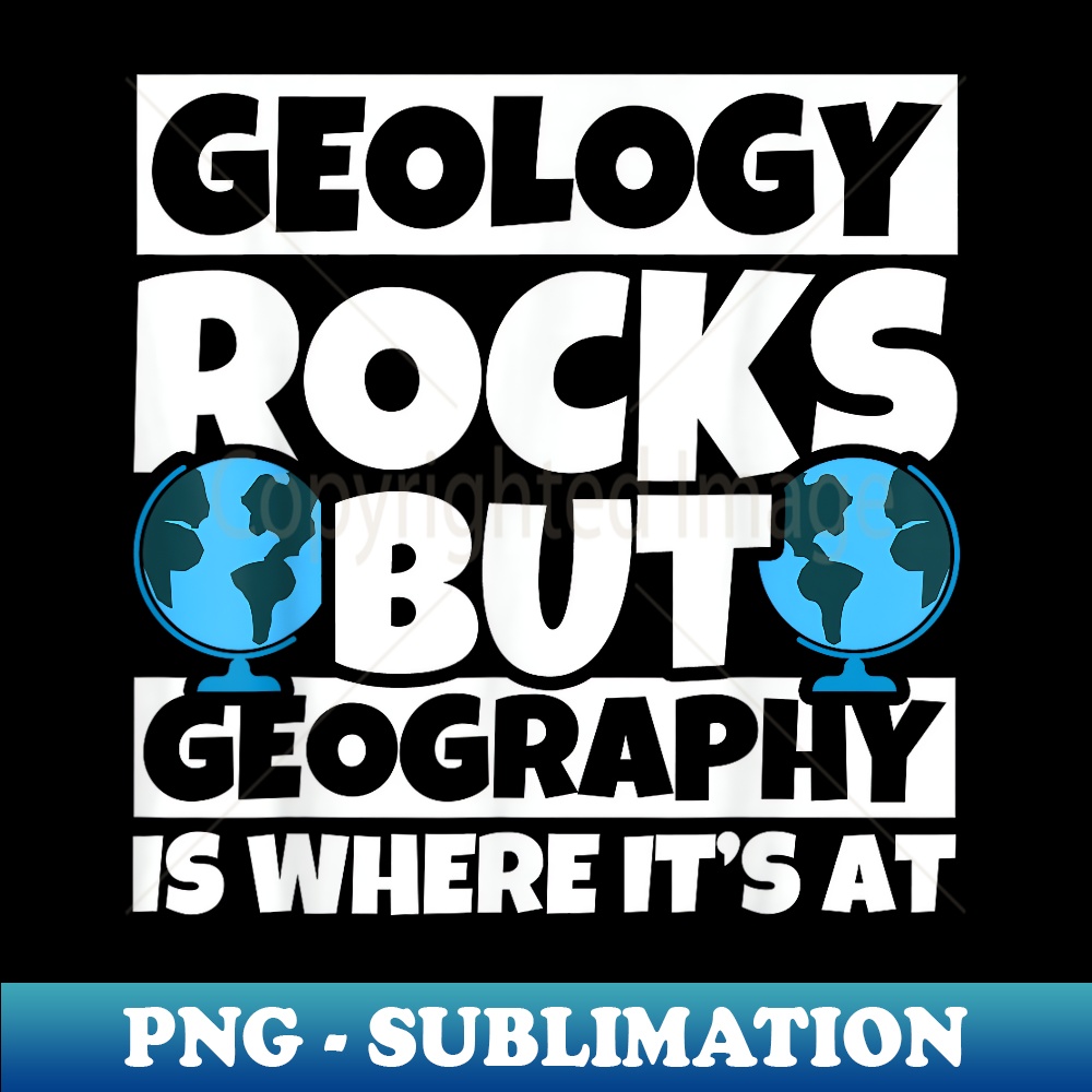 Geography Rocks Sign Geology Rocks but Geography is where it's at - Unique Sublim | Inspire ...
