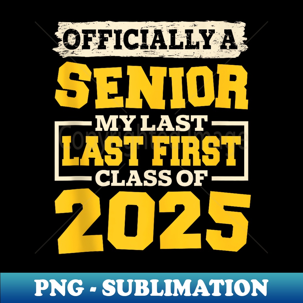Senior 2025 Graduation My Last First Day Of Class Of 2025 - | Inspire ...