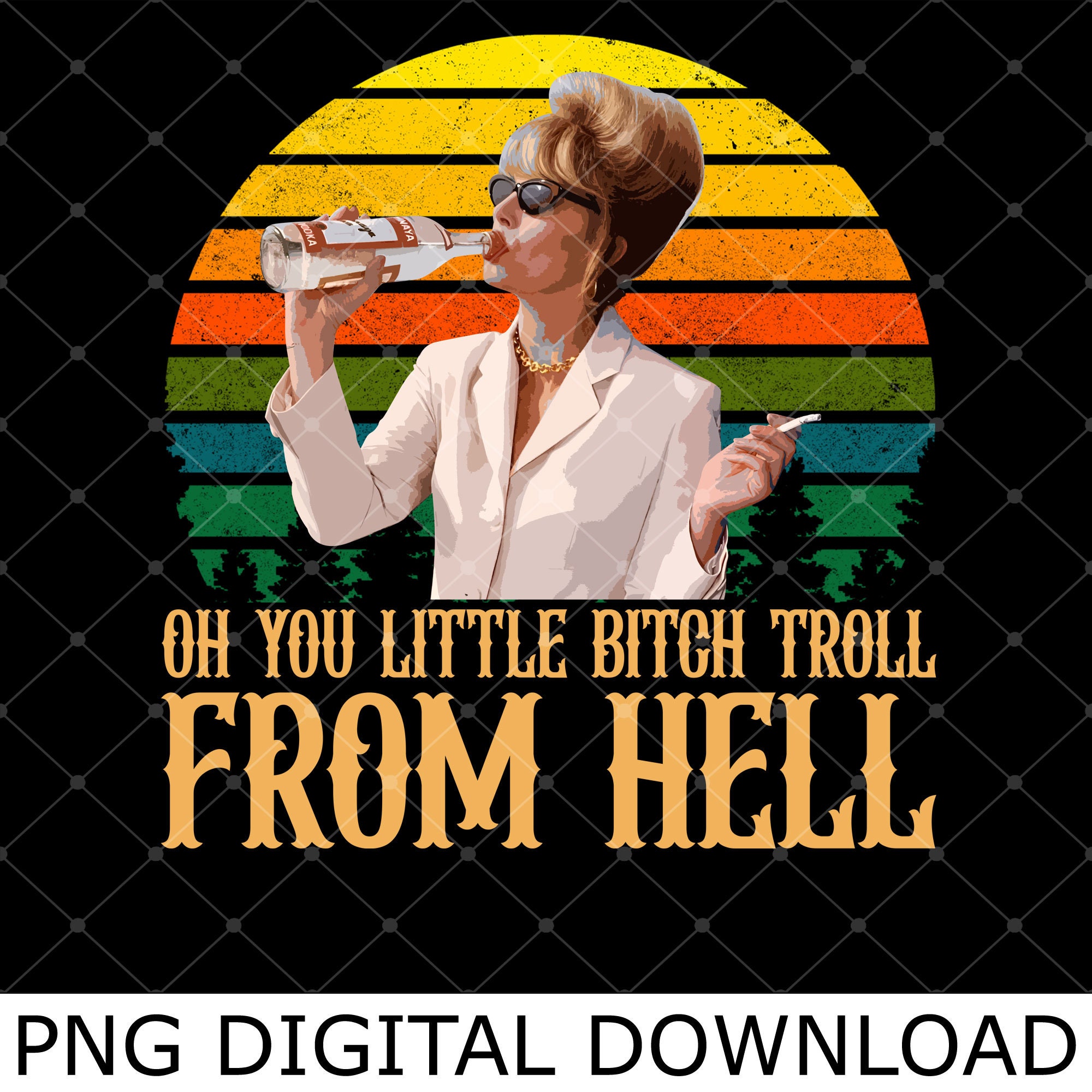 Patsy Hell Yes Oh You Little Bi!tch Troll From Hell Png, Patsy Stone Quote | Inspire ...