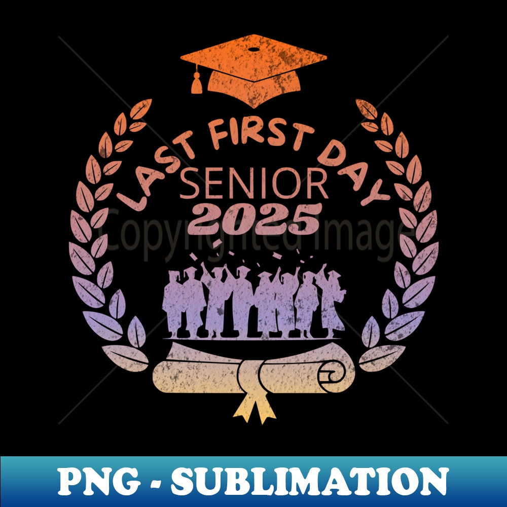 Last First Day Senior 2025 Class of 2025 Back To School - Sp | Inspire ...