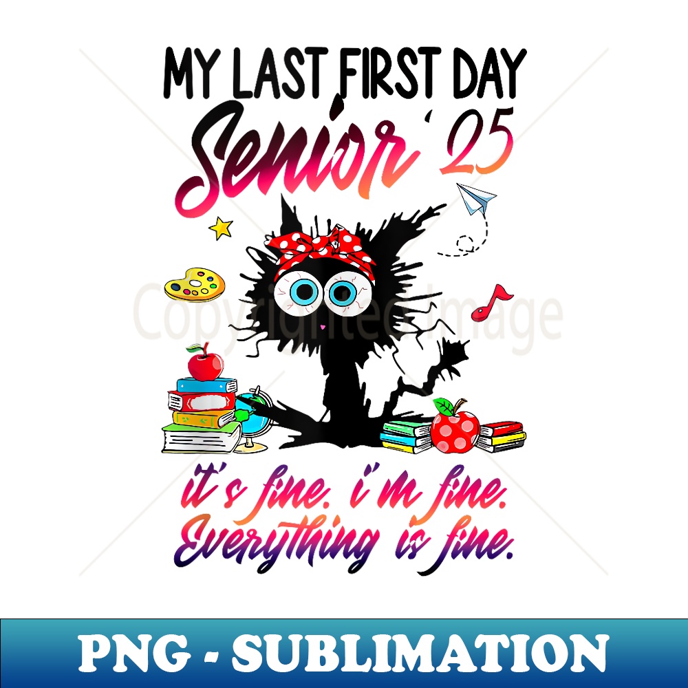 Senior 2025 Graduation My Last First Day Of Class Of 2025 - | Inspire ...