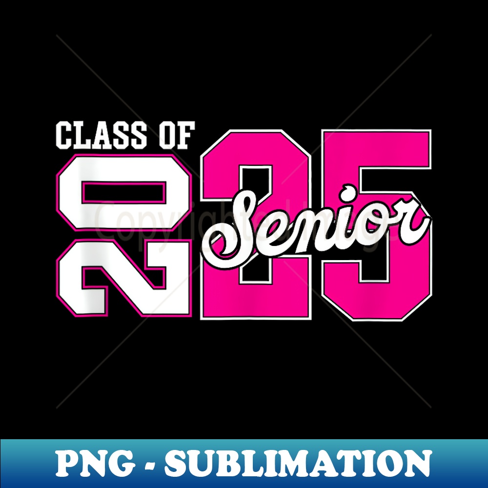 Class of 2025 Senior 2025 Back To School 2025 Graduation 25 | Inspire ...