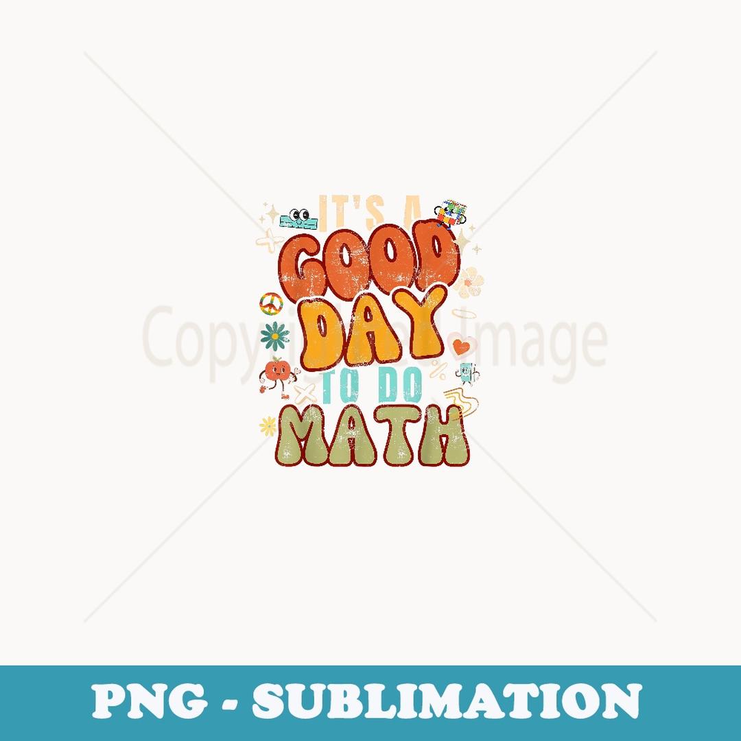 Have A Good Weekend Math Back To School It's A Good Day To Do Math for Math Teachers | Inspire ...