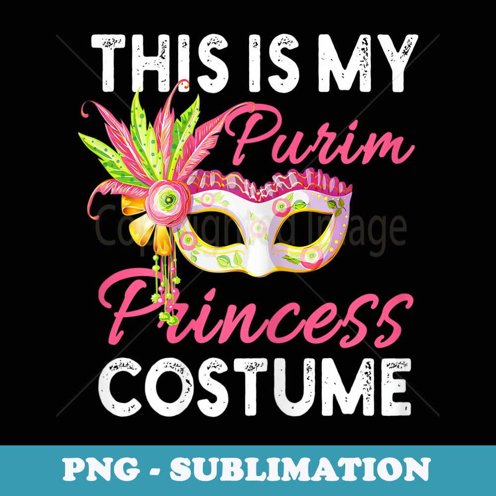 This is my Purim Princess Costume funny Jewish Purim - Uniqu | Inspire ...