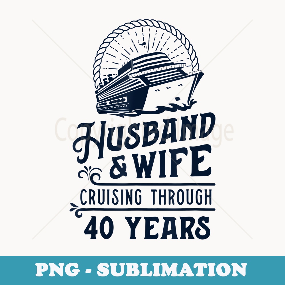 Husband And Wife Cruise Partners 40 Years 40th Anniversary Inspire Uplift