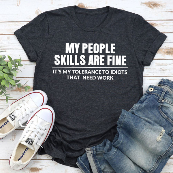 My People Skills Are Fine Tee
