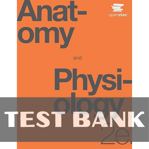 Test Bank For Anatomy and Physiology 2nd Edition By OpenStax | Inspire ...