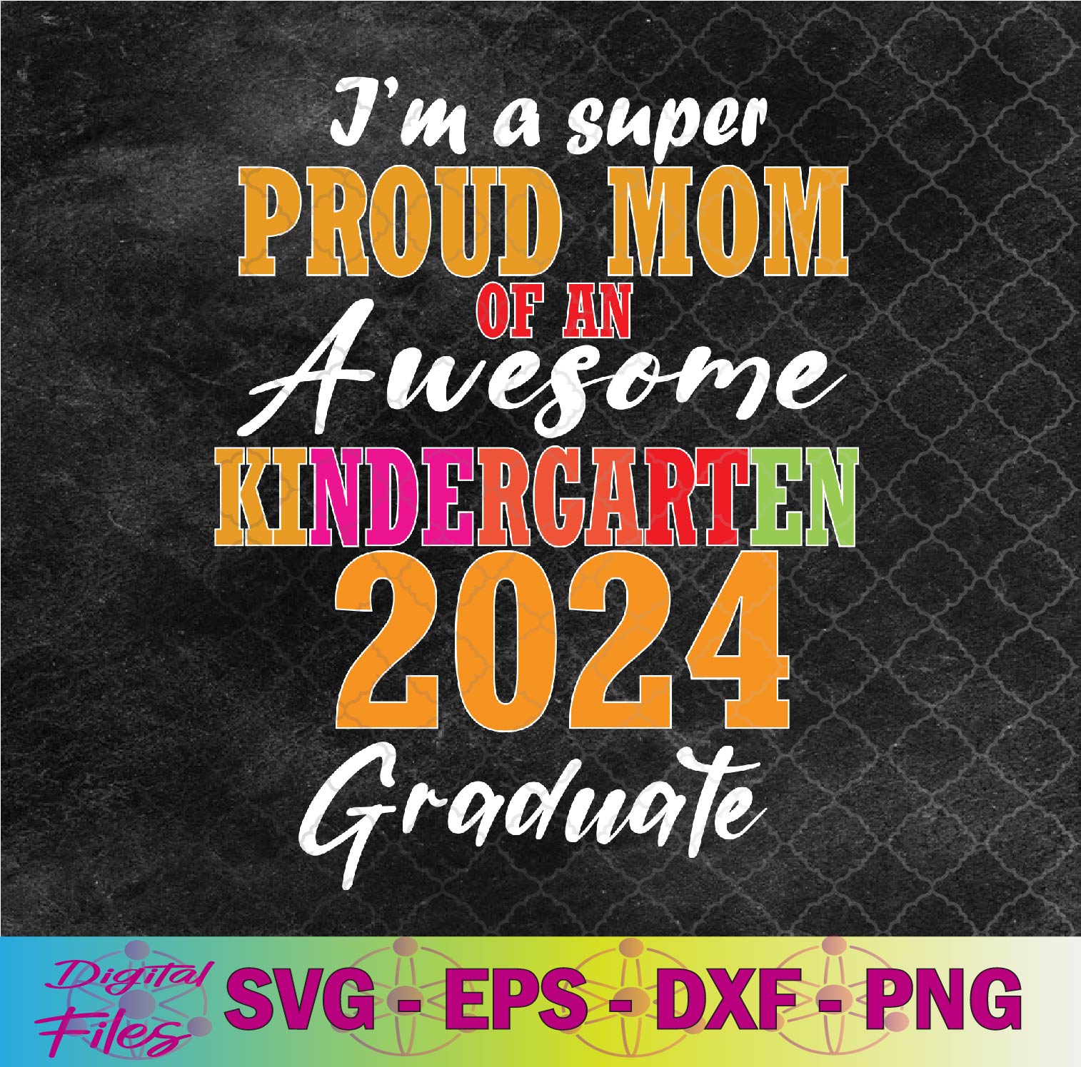 Proud Mom Class Of 2024 Kindergarten Graduate Graduation Svg | Inspire ...