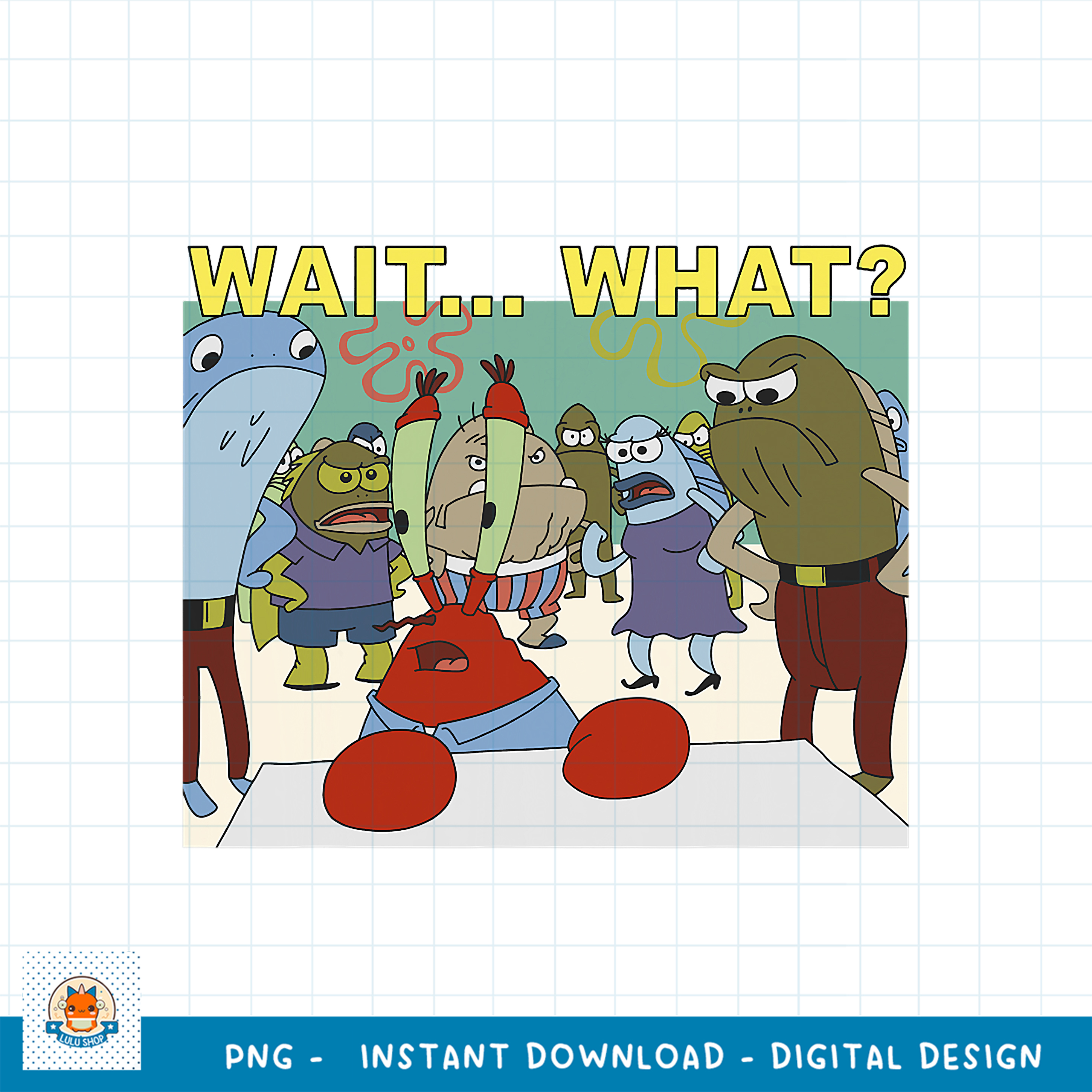 SpongeBob SquarePants Mr. Krabs Wait What png, digital downl | Inspire ...