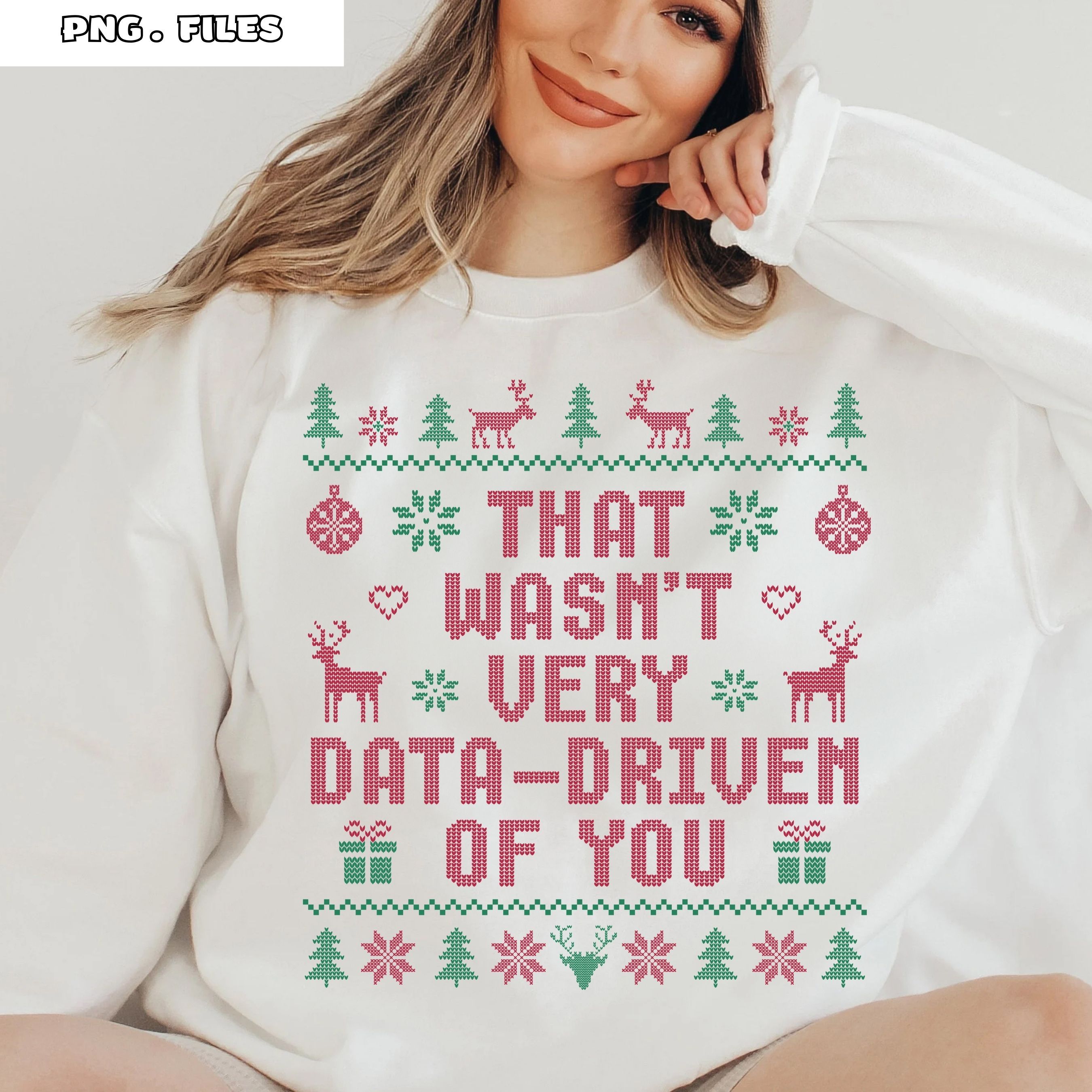 That Wasn't Very Data-Driven of You PNG Funny Ugly Shirt D