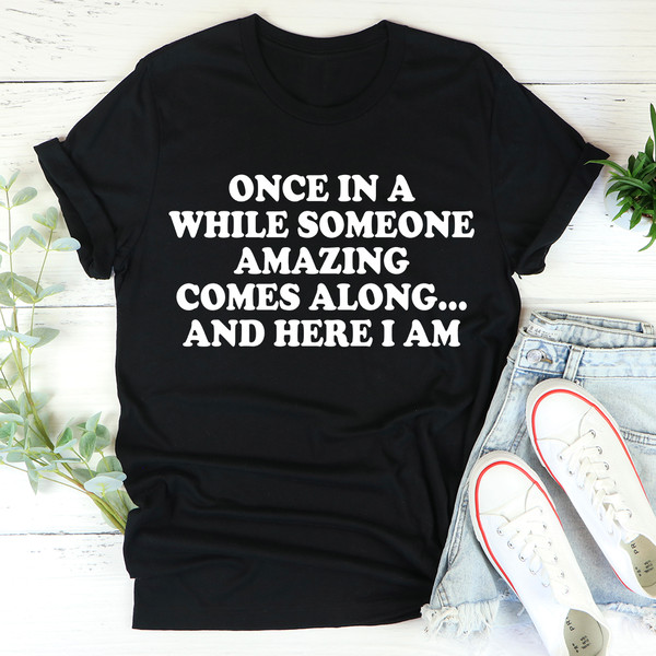 Once In A While Someone Amazing Comes Along And Here I Am Te | Inspire ...